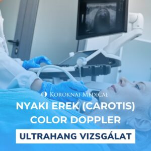 Koroknai Medical Nyaki erek ultrahang vizsgálata (carotis ultrahang) Color Doppler vizsgálat